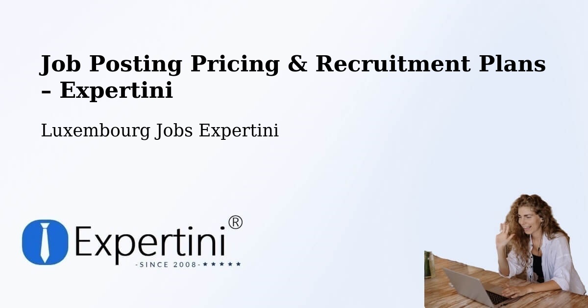 Job Posting Pricing & Recruitment Plans – Hosingen - Hosingen, Luxembourg Jobs Expertini
